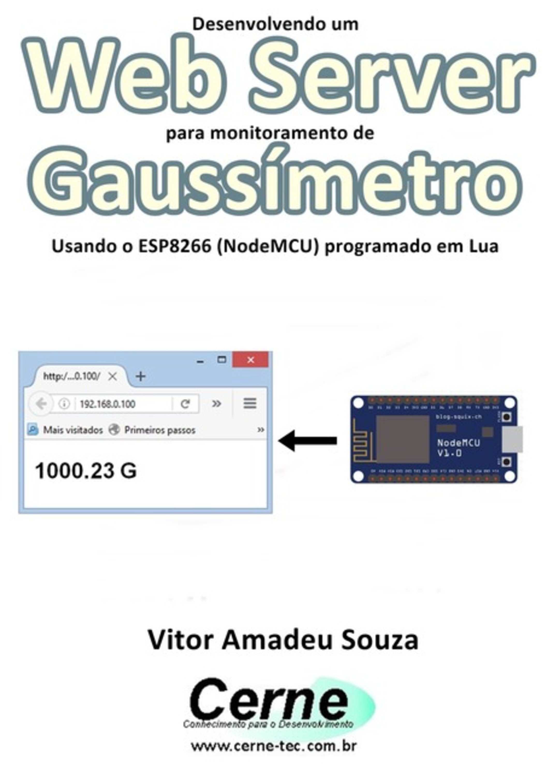 Desenvolvendo Um Web Server Para Monitoramento De Gaussímetro Usando O Esp8266 (nodemcu) Programado Em Lua