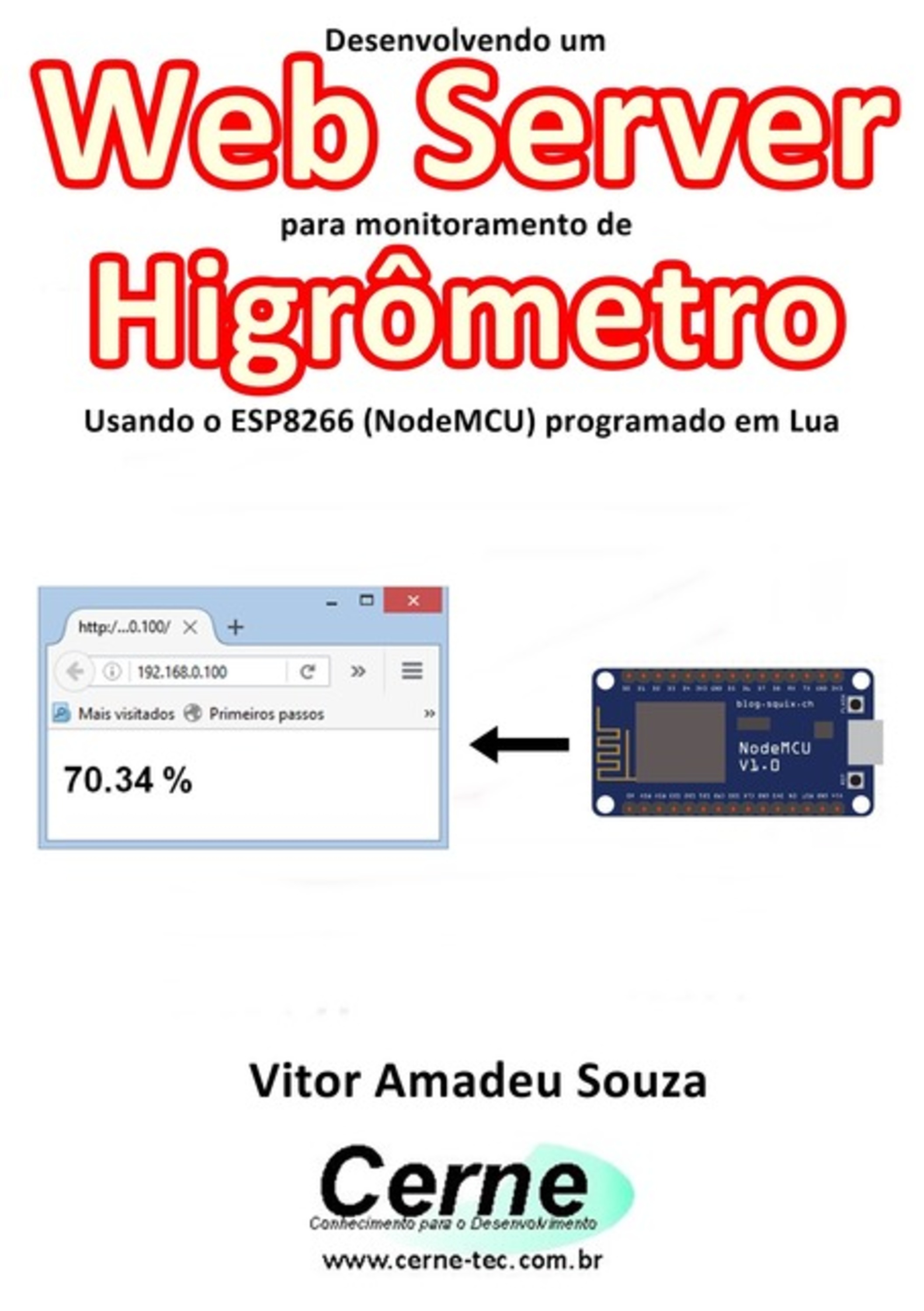 Desenvolvendo Um Web Server Para Monitoramento De Higrômetro Usando O Esp8266 (nodemcu) Programado Em Lua