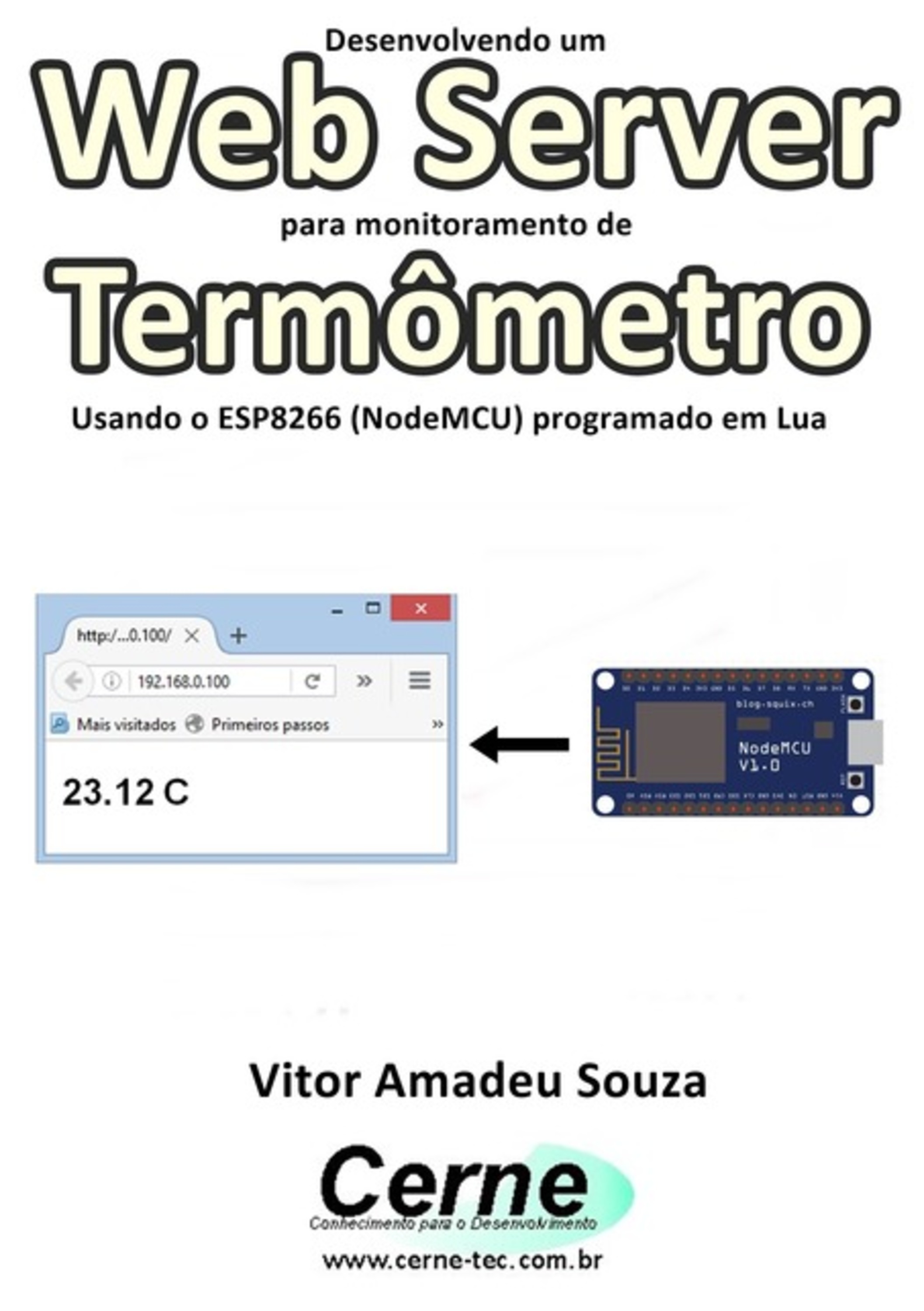 Desenvolvendo Um Web Server Para Monitoramento De Termômetro Usando O Esp8266 (nodemcu) Programado Em Lua