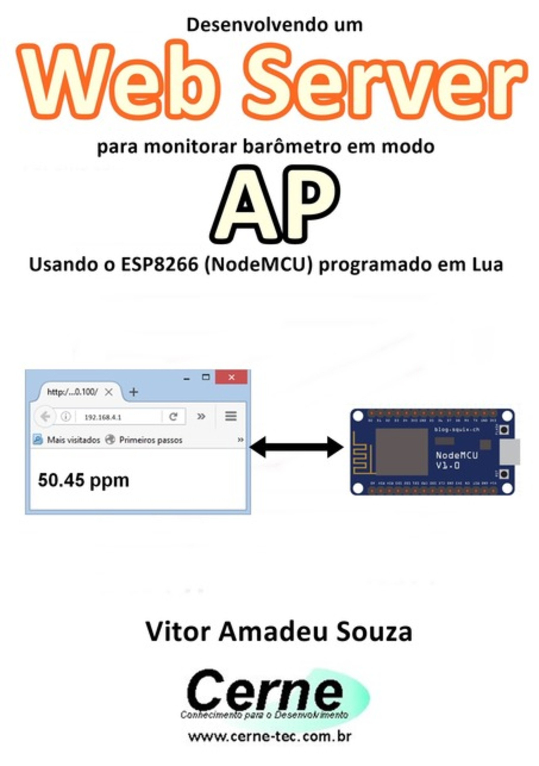 Desenvolvendo Um Web Server Para Monitorar Barômetro Em Modo Ap Usando O Esp8266 (nodemcu) Programado Em Lua