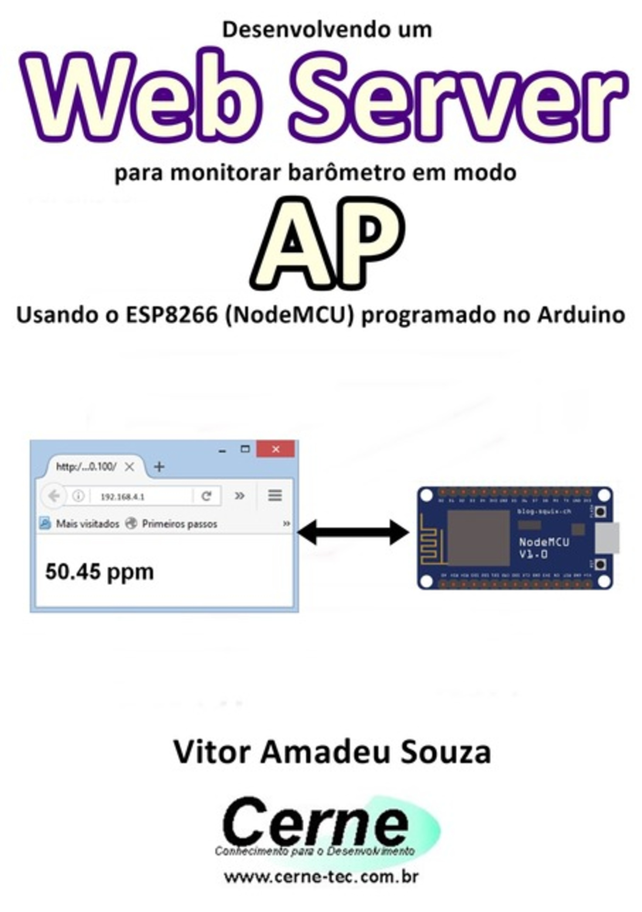 Desenvolvendo Um Web Server Para Monitorar Barômetro Em Modo Ap Usando O Esp8266 (nodemcu) Programado No Arduino