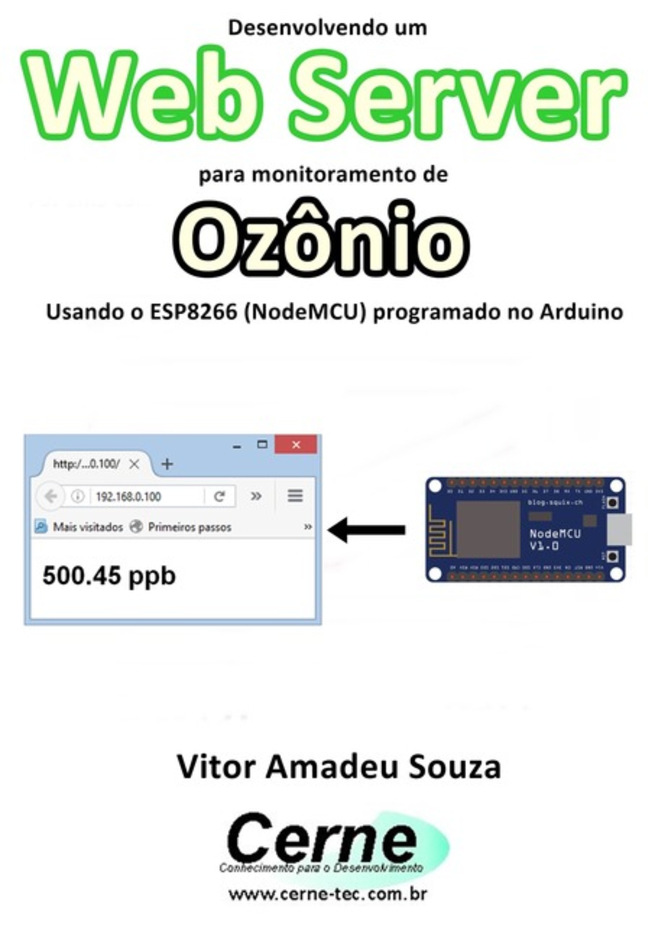 Desenvolvendo Um Web Server Para Monitorar Concentração De Ozônio Usando O Esp8266 (nodemcu) Programado No Arduino