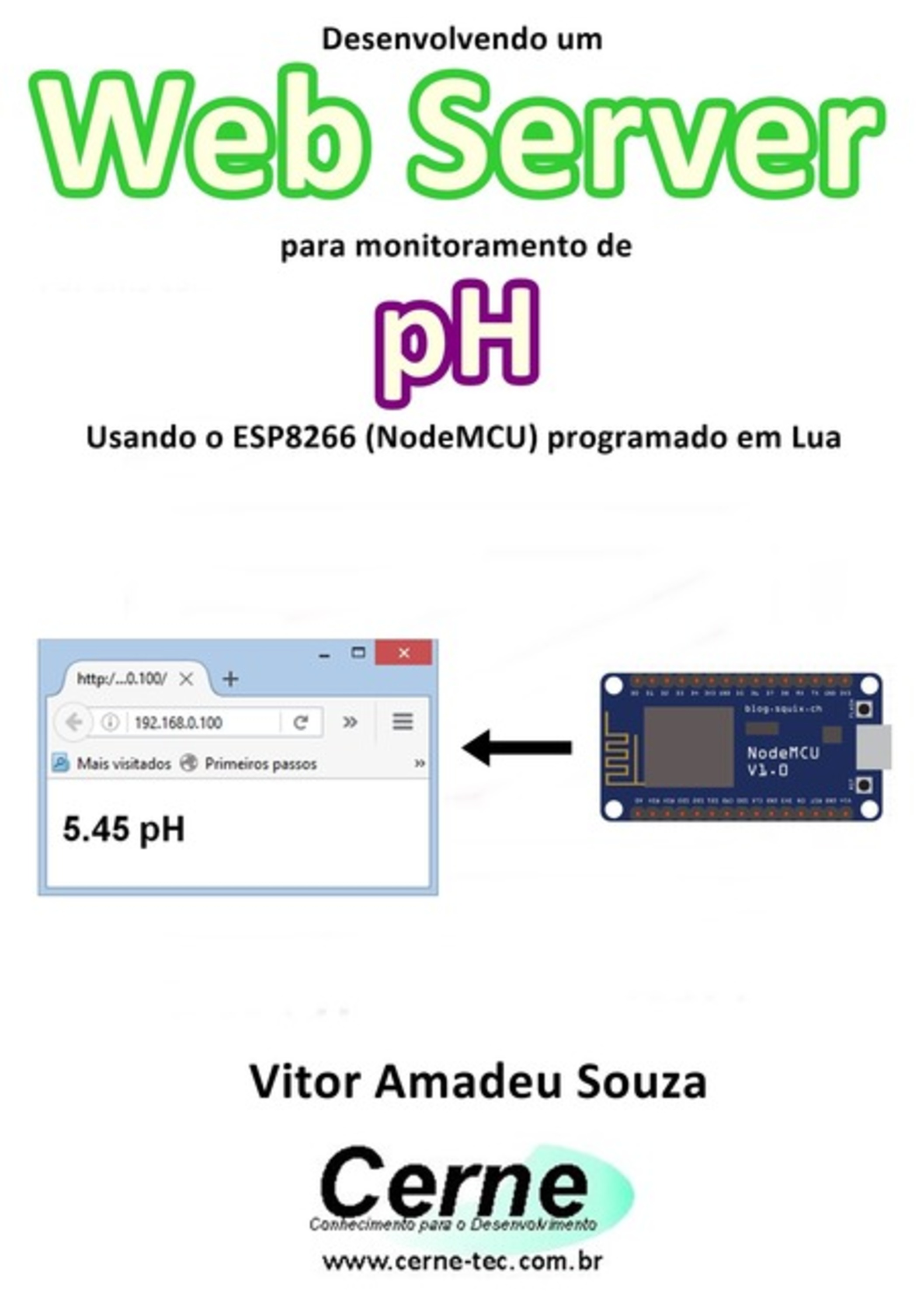 Desenvolvendo Um Web Server Para Monitorar Concentração De Ph Usando O Esp8266 (nodemcu) Programado Em Lua