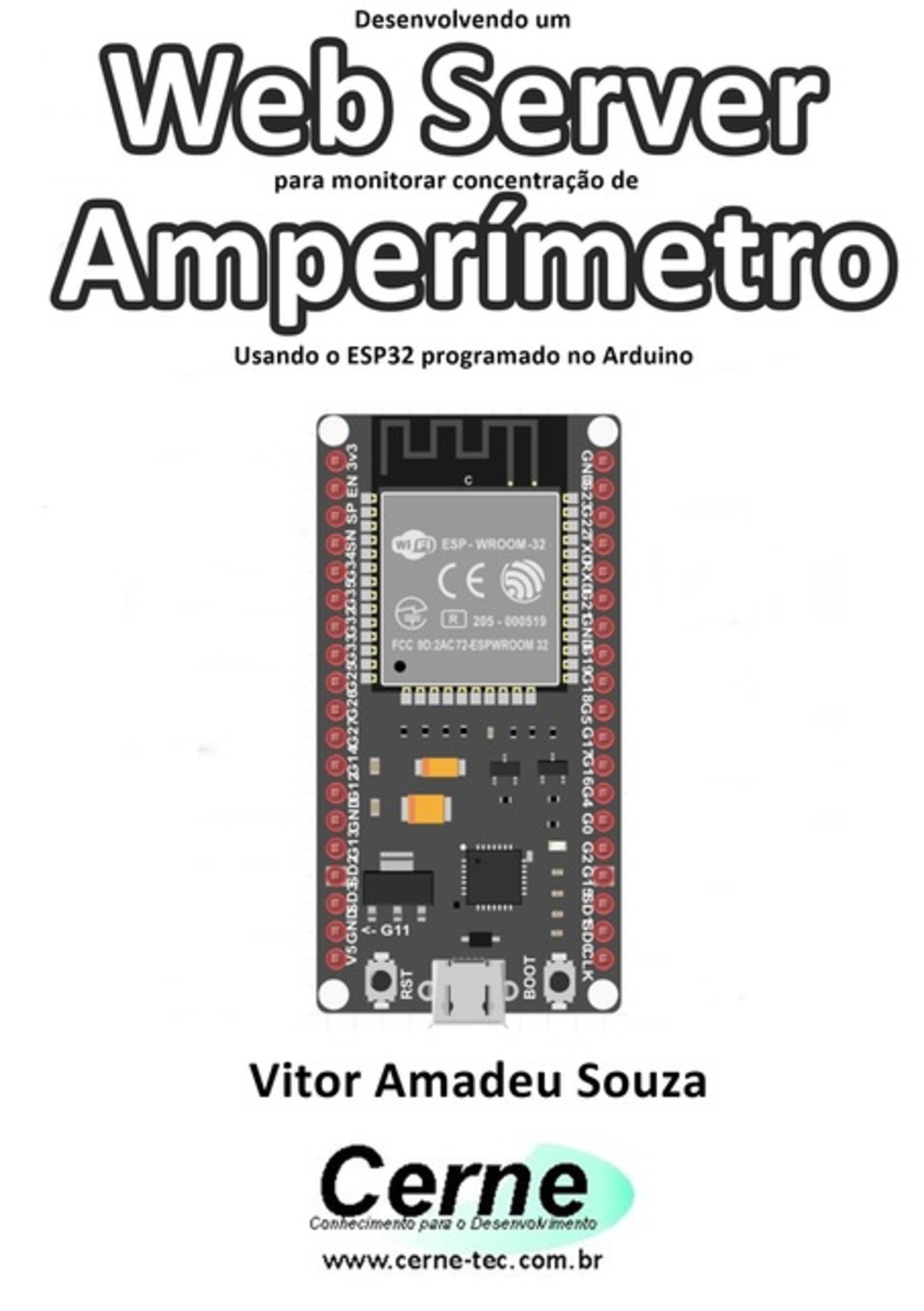 Desenvolvendo Um Web Server Para Monitorar Concentração De Amperímetro Usando O Esp32 Programado No Arduino