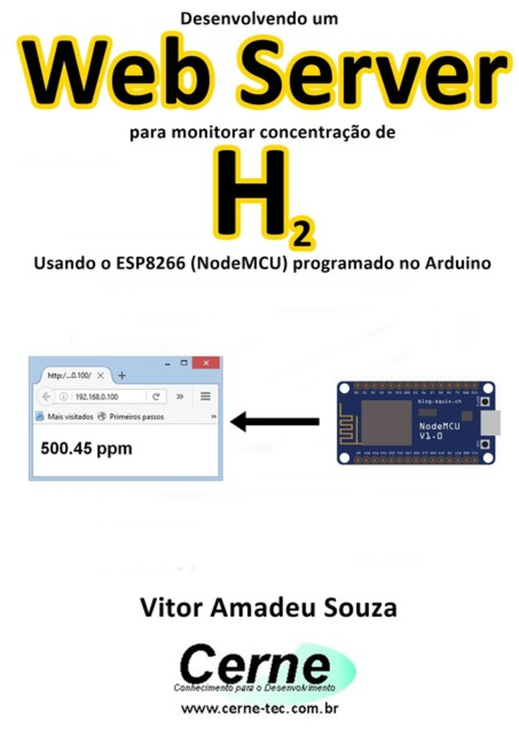 Desenvolvendo Um Web Server Para Monitorar Concentração De H2 Usando O Esp8266 (nodemcu) Programado No Arduino