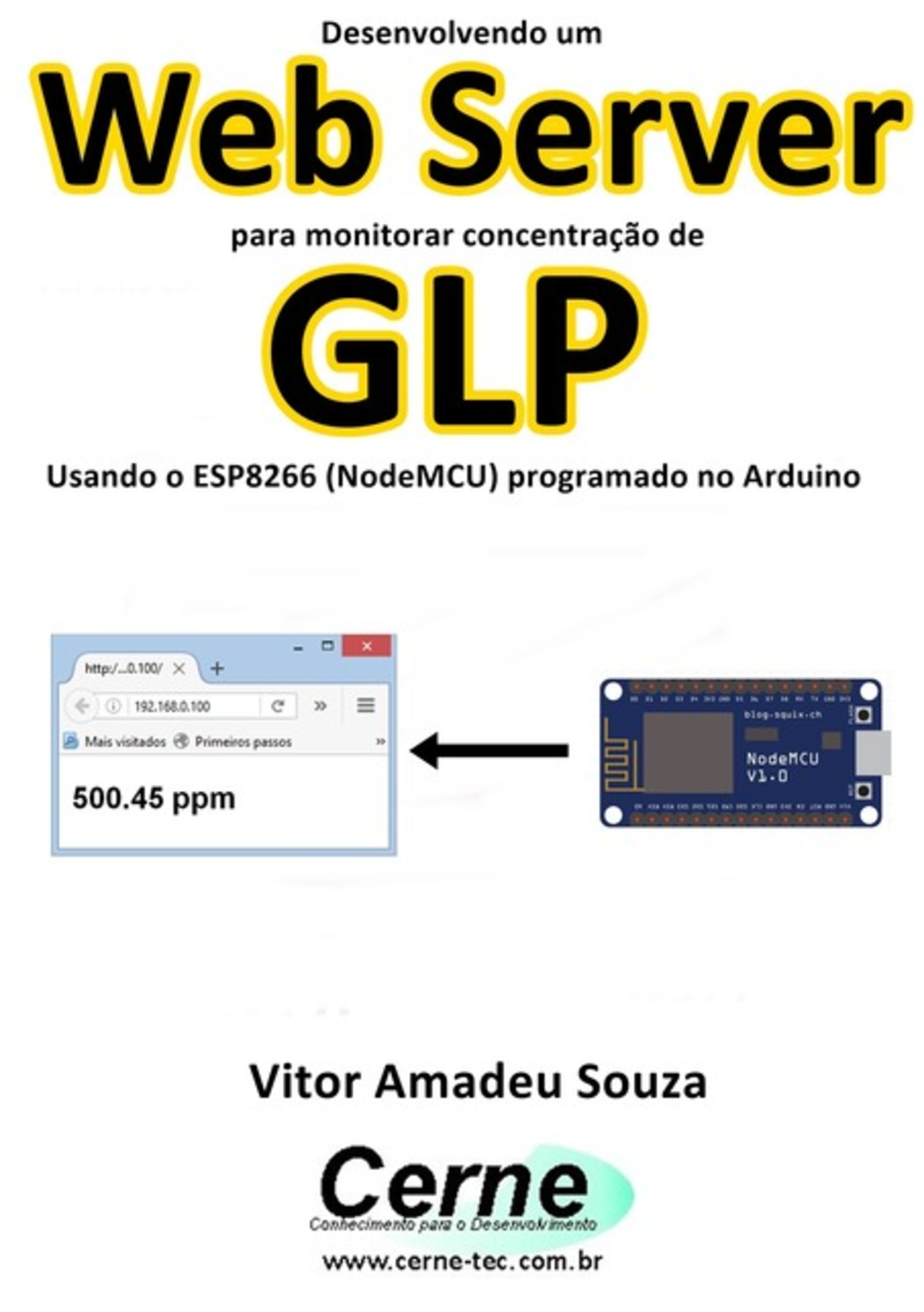 Desenvolvendo Um Web Server Para Monitorar Concentração De Glp Usando O Esp8266 (nodemcu) Programado No Arduino