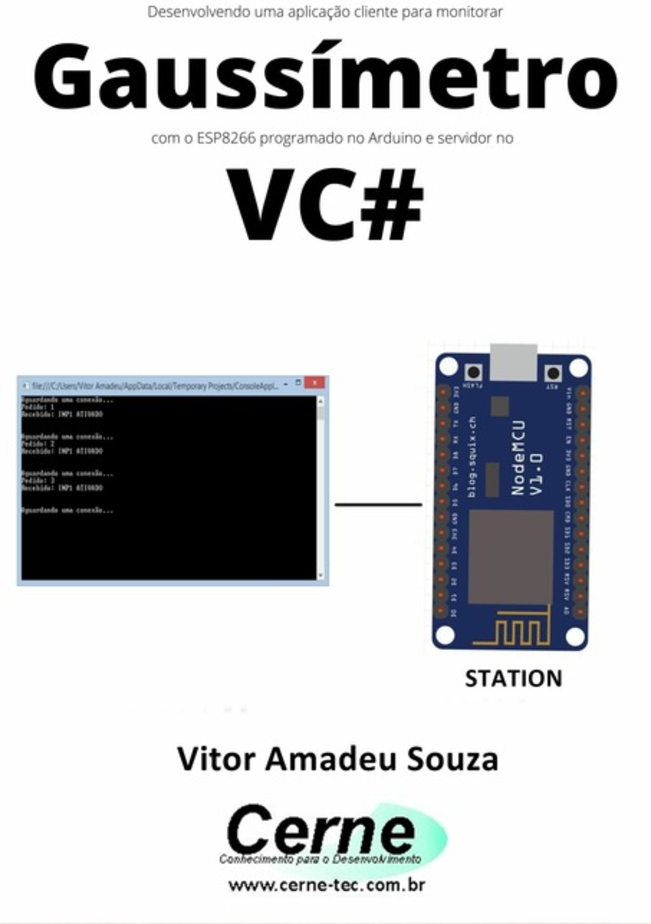 Desenvolvendo Uma Aplicação Cliente-servidor Para Monitorar Gaussímetro Com O Esp8266 Programado No Arduino E Servidor No Vc#