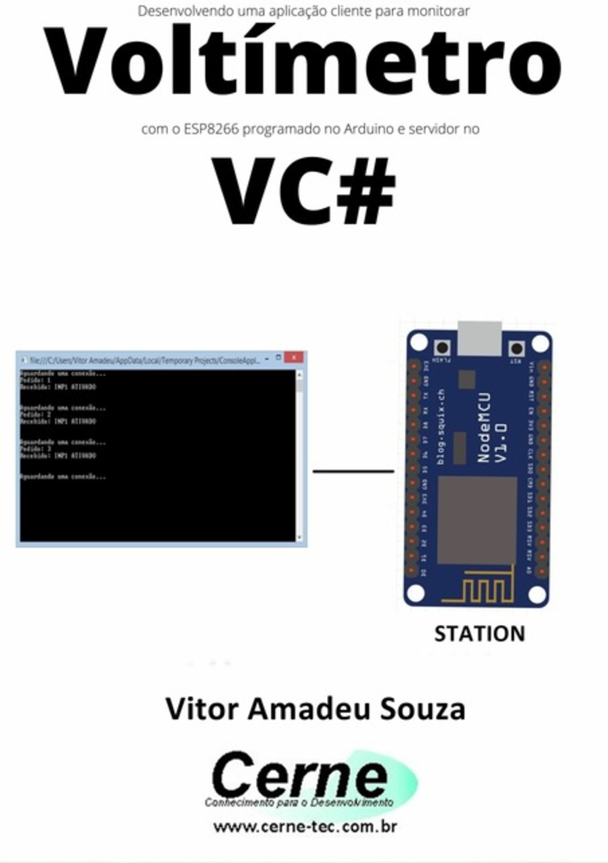 Desenvolvendo Uma Aplicação Cliente-servidor Para Monitorar Voltímetro Com O Esp8266 Programado No Arduino E Servidor No Vc#