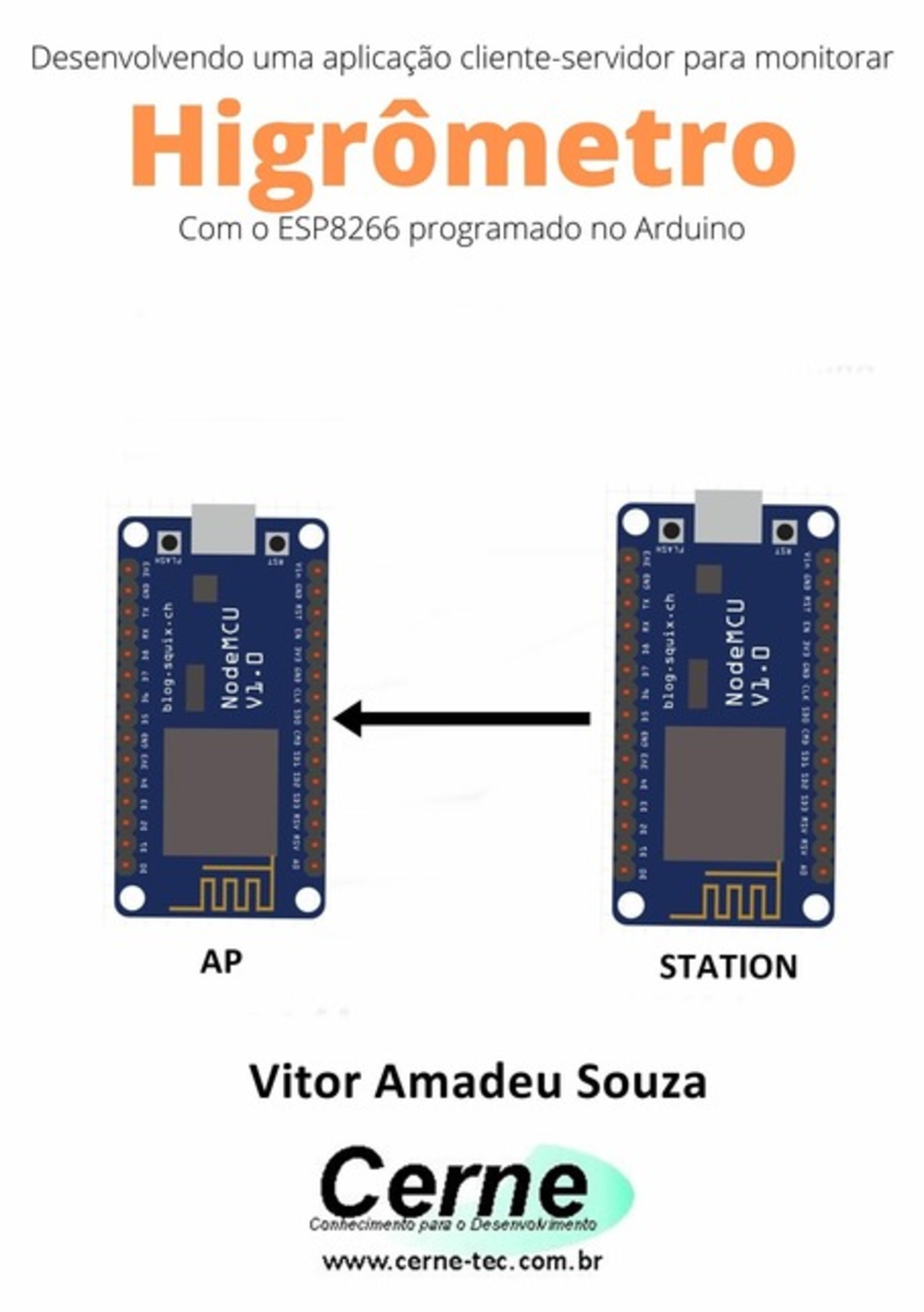 Desenvolvendo Uma Aplicação Cliente-servidor Para Monitorar Higrômetro Com O Esp8266 Programado No Arduino