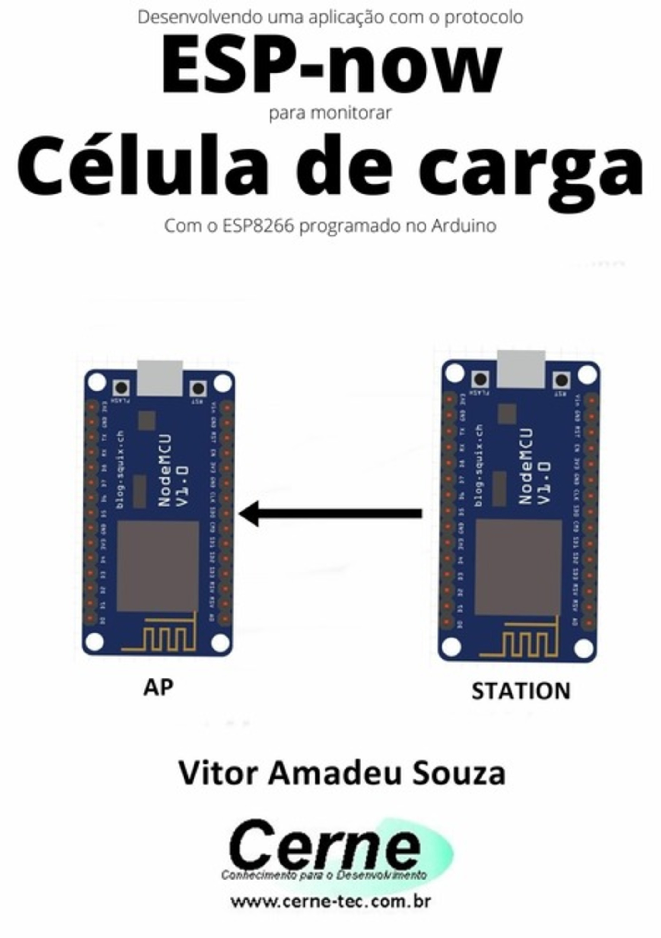 Desenvolvendo Uma Aplicação Com O Protocolo Esp-now Para Monitorar Célula De Carga Com O Esp8266 Programado No Arduino