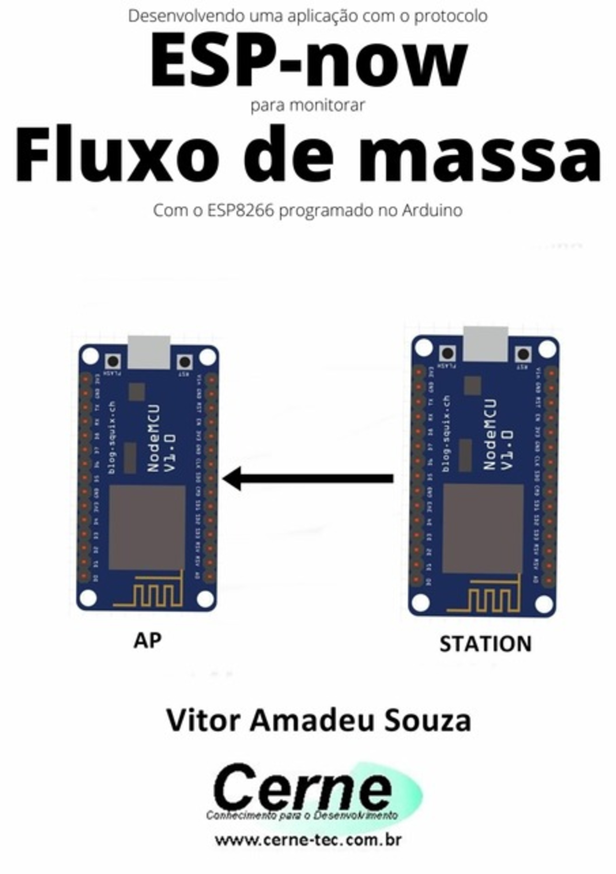 Desenvolvendo Uma Aplicação Com O Protocolo Esp-now Para Monitorar Fluxo De Massa Com O Esp8266 Programado No Arduino