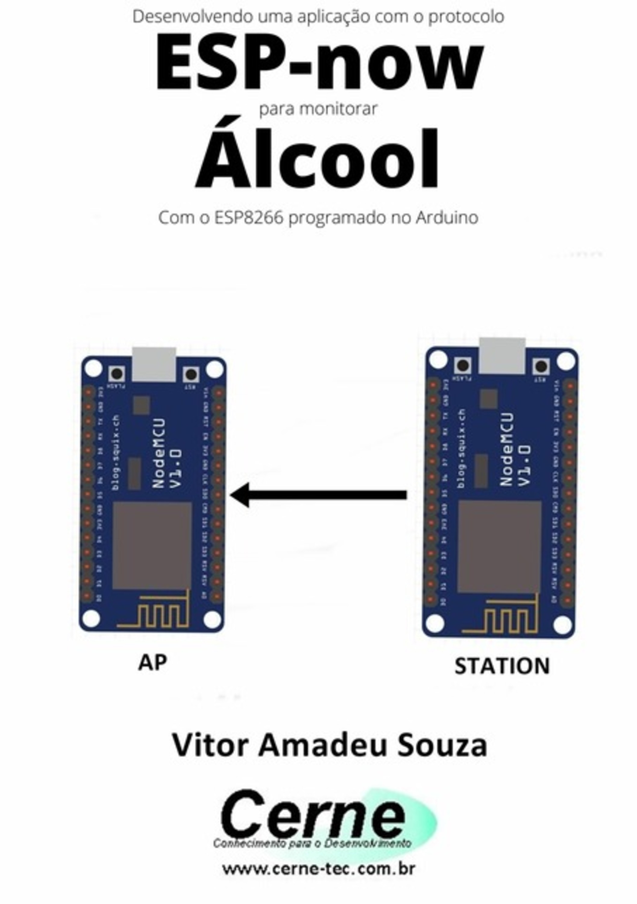 Desenvolvendo Uma Aplicação Com O Protocolo Esp-now Para Monitorar Álcool Com O Esp8266 Programado No Arduino