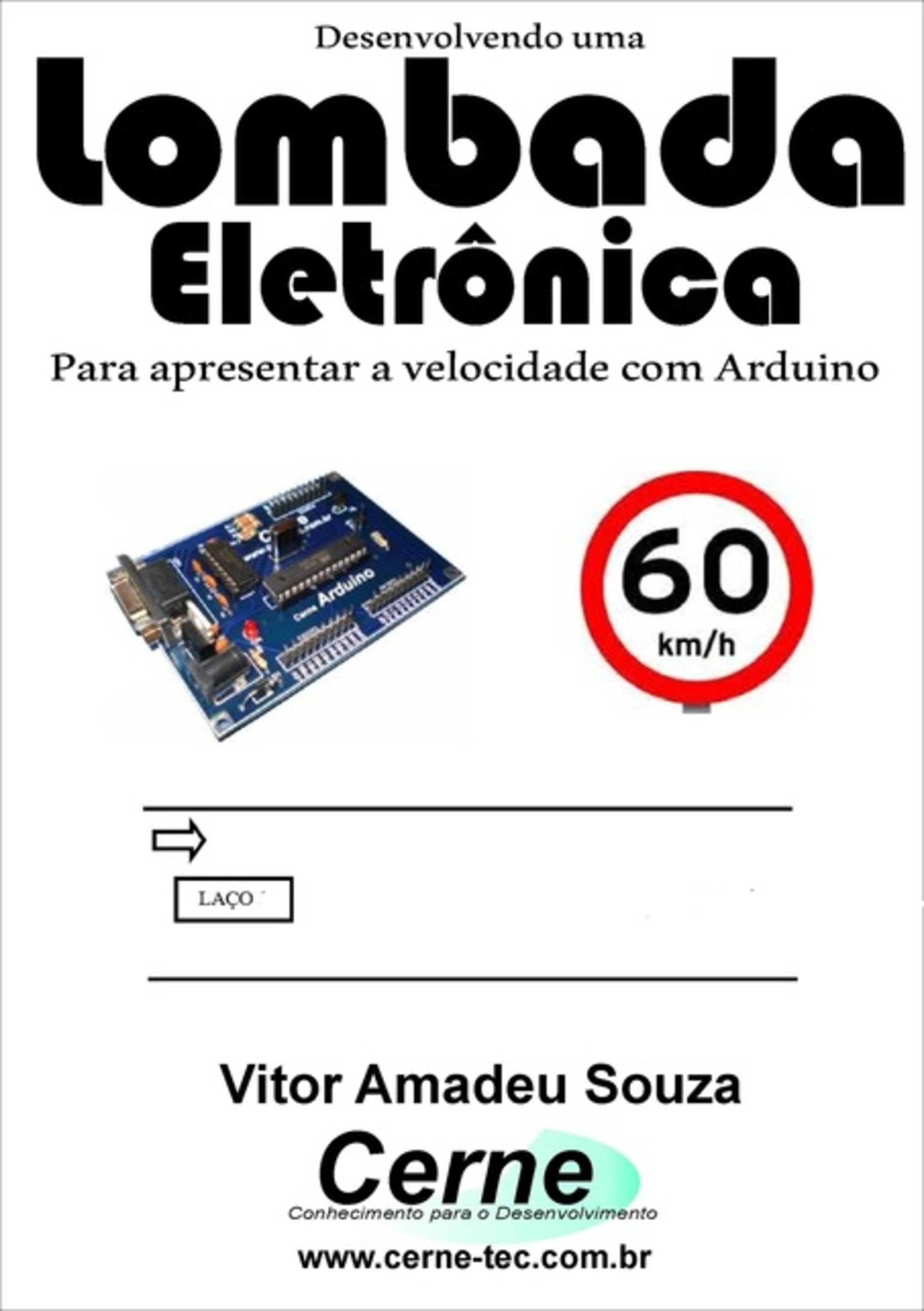 Desenvolvendo Uma Lombada Eletrônica Para Apresentar A Velocidade Com Arduino