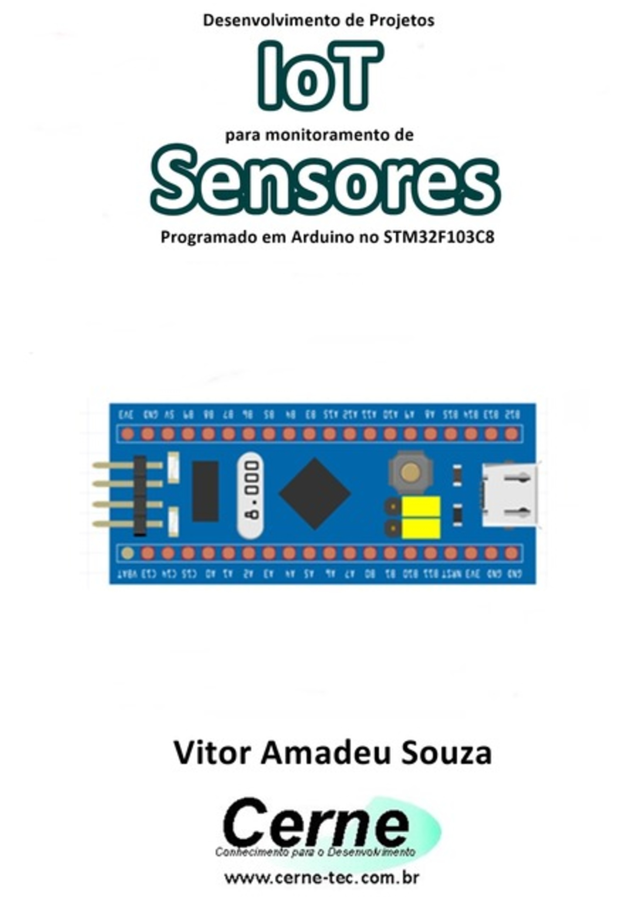 Desenvolvimento De Projetos Iot Para Monitoramento De Sensores Programado Em Arduino No Stm32f103c8