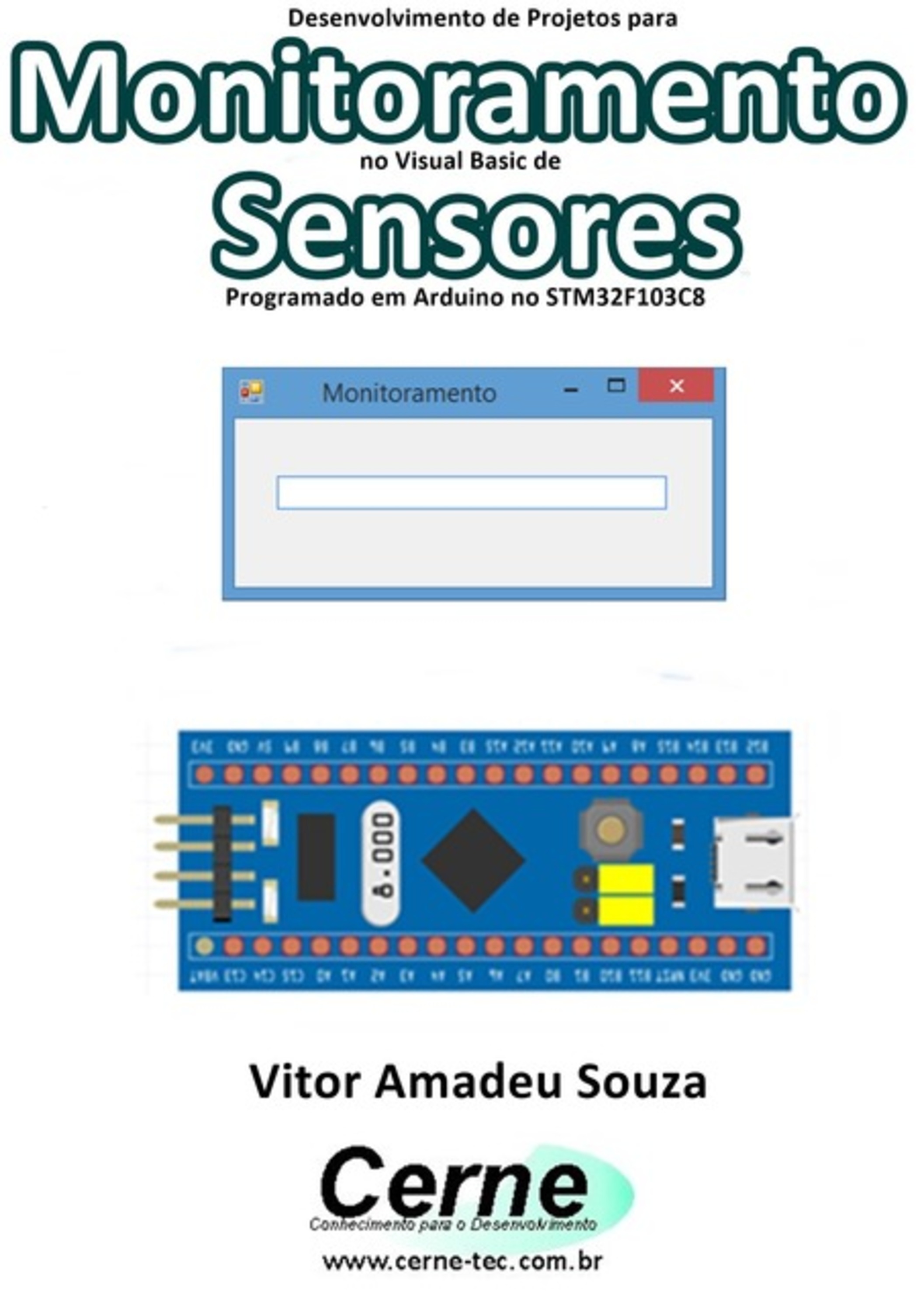 Desenvolvimento De Projetos Para Monitoramento No Visual Basic De Sensores Programado Em Arduino No Stm32f103c8