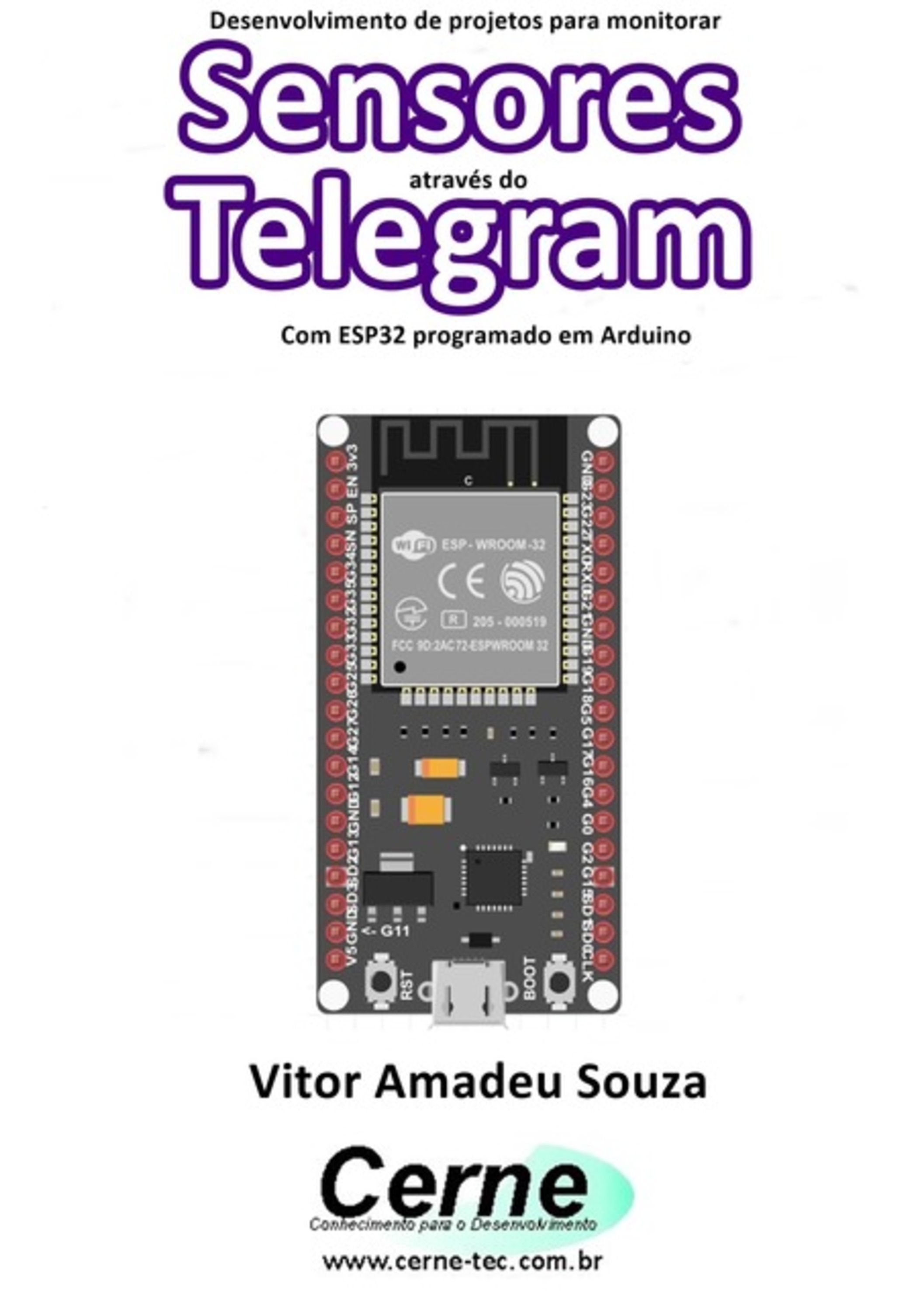 Desenvolvimento De Projetos Para Monitorar Sensores Através Do Telegram Com Esp32 Programado Em Arduino