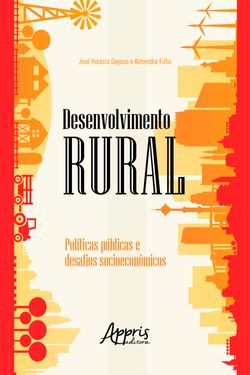 Desenvolvimento Rural: Políticas Públicas e Desafios Socioeconômicos