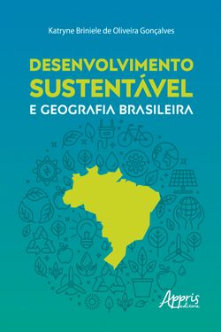 Desenvolvimento Sustentável e Geografia Brasileira