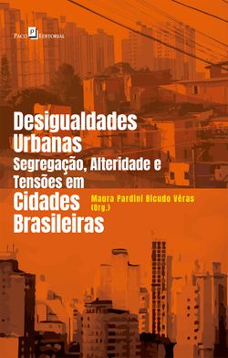 Desigualdades Urbanas, Segregação, Alteridade e Tensões em Cidades Brasileiras
