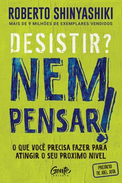 Desistir? Nem pensar!