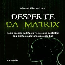 Desperte da Matrix