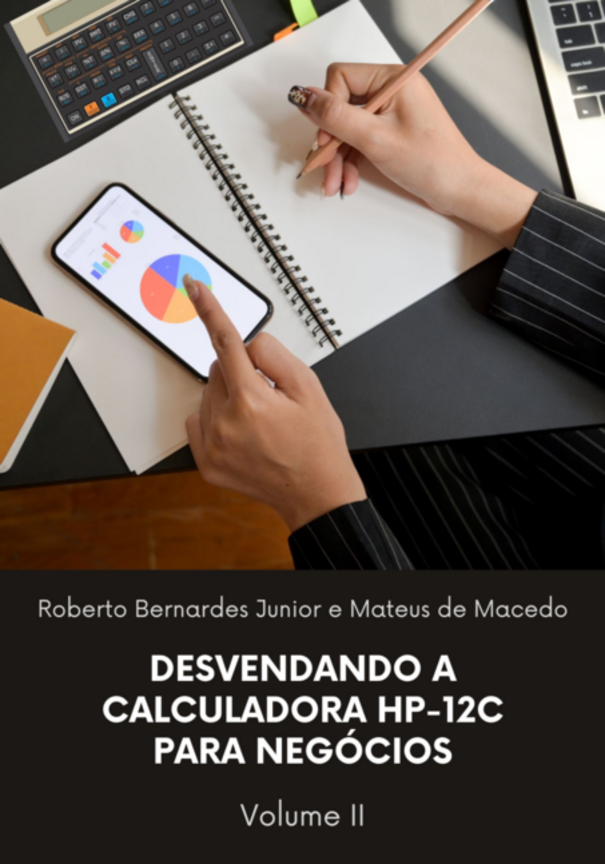 Desvendando A Calculadora Hp-12c Para Negócios, Vol. 2