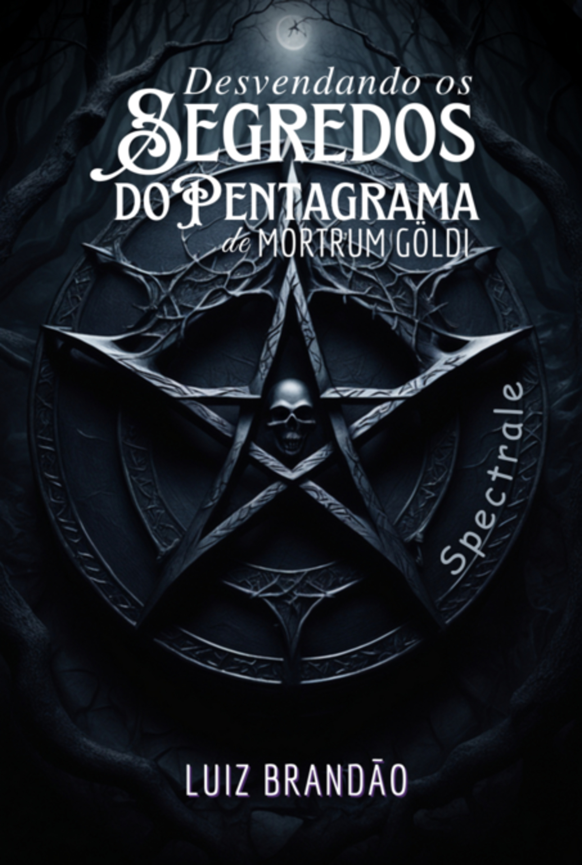 Desvendando Os Segredos Do Pentagrama De Mortrum Göldi: Spectrale 