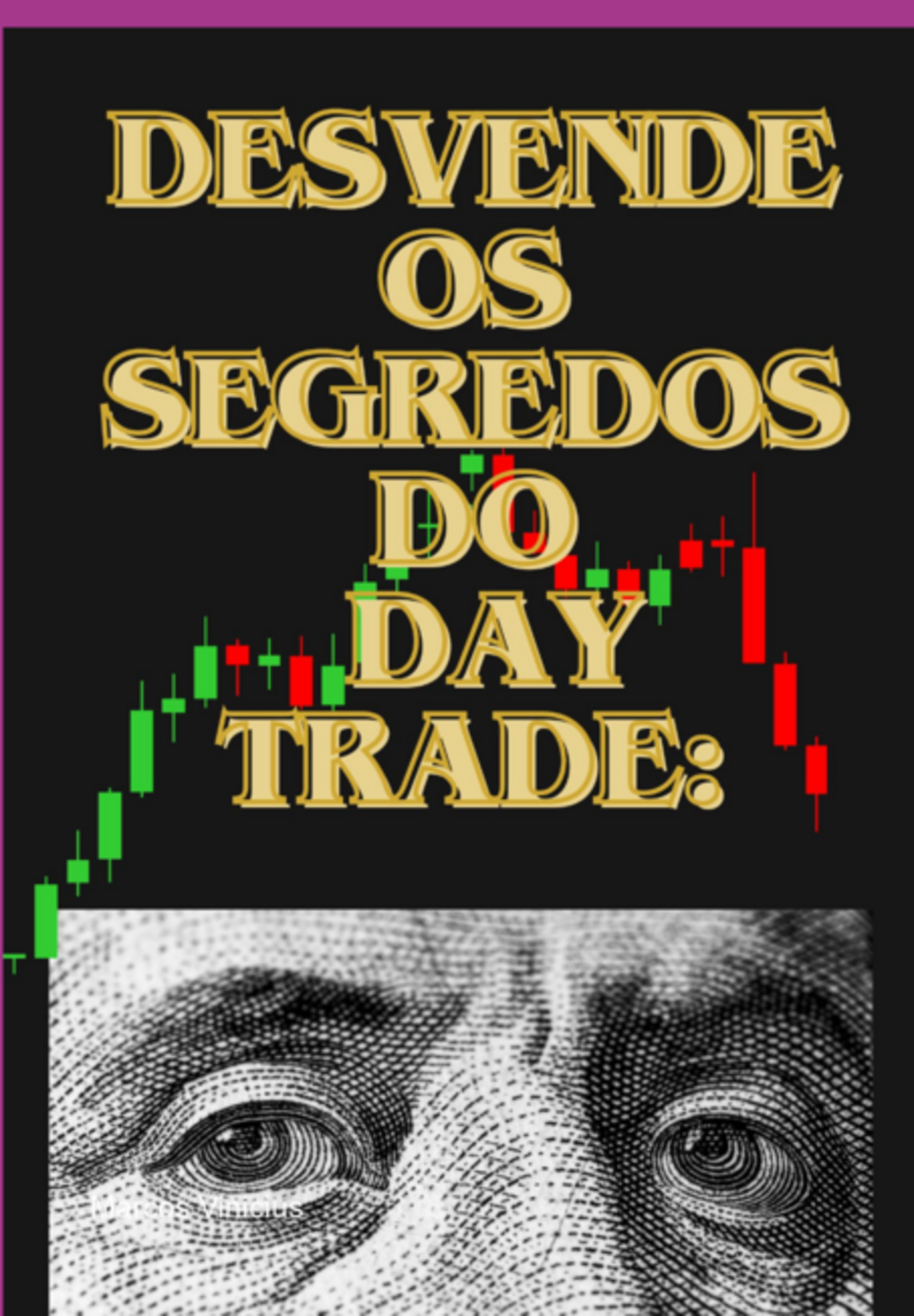 Desvende Os Segredos Do Day Trade