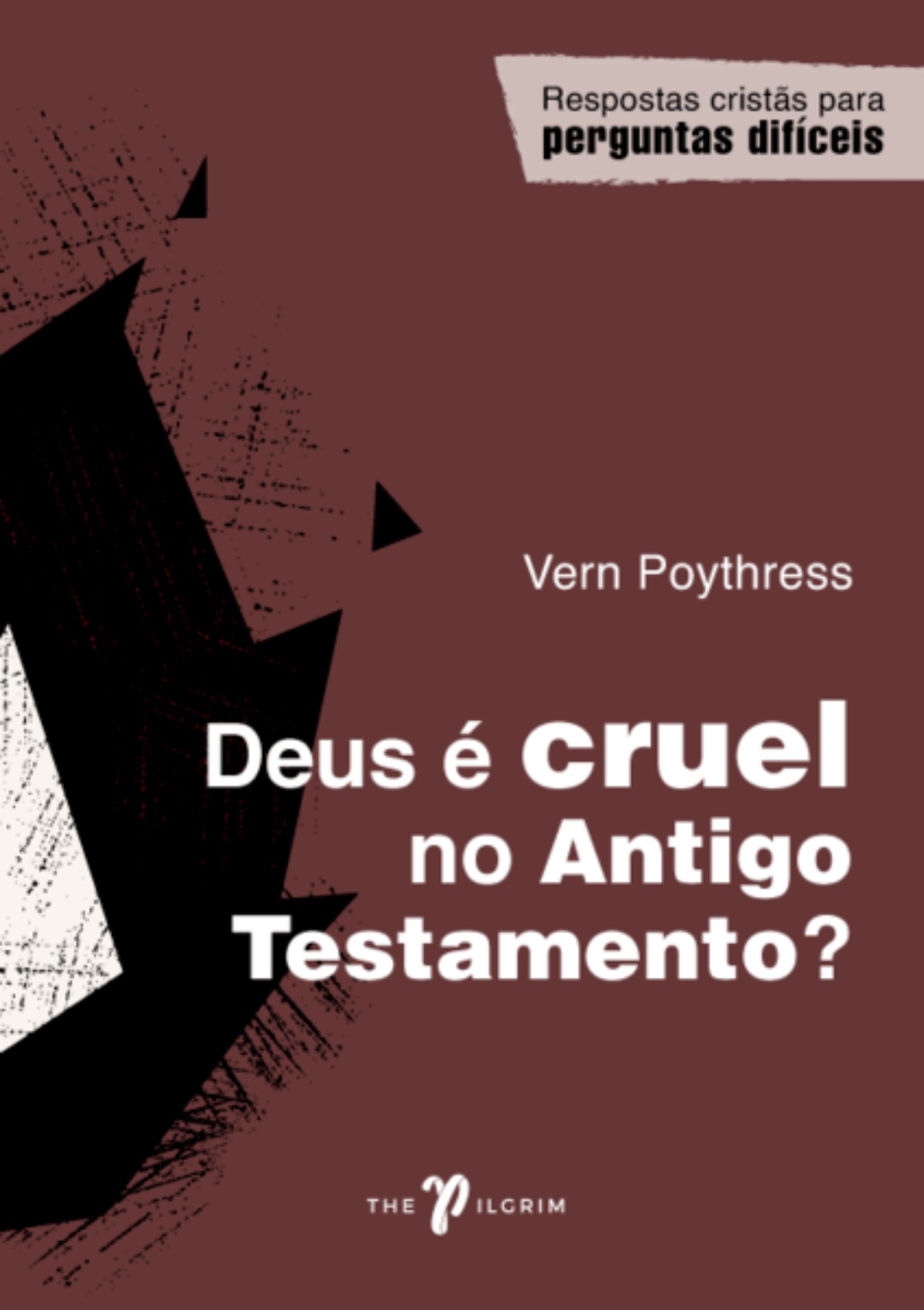 Deus é cruel no Antigo Testamento?