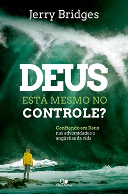 Deus está mesmo no controle?