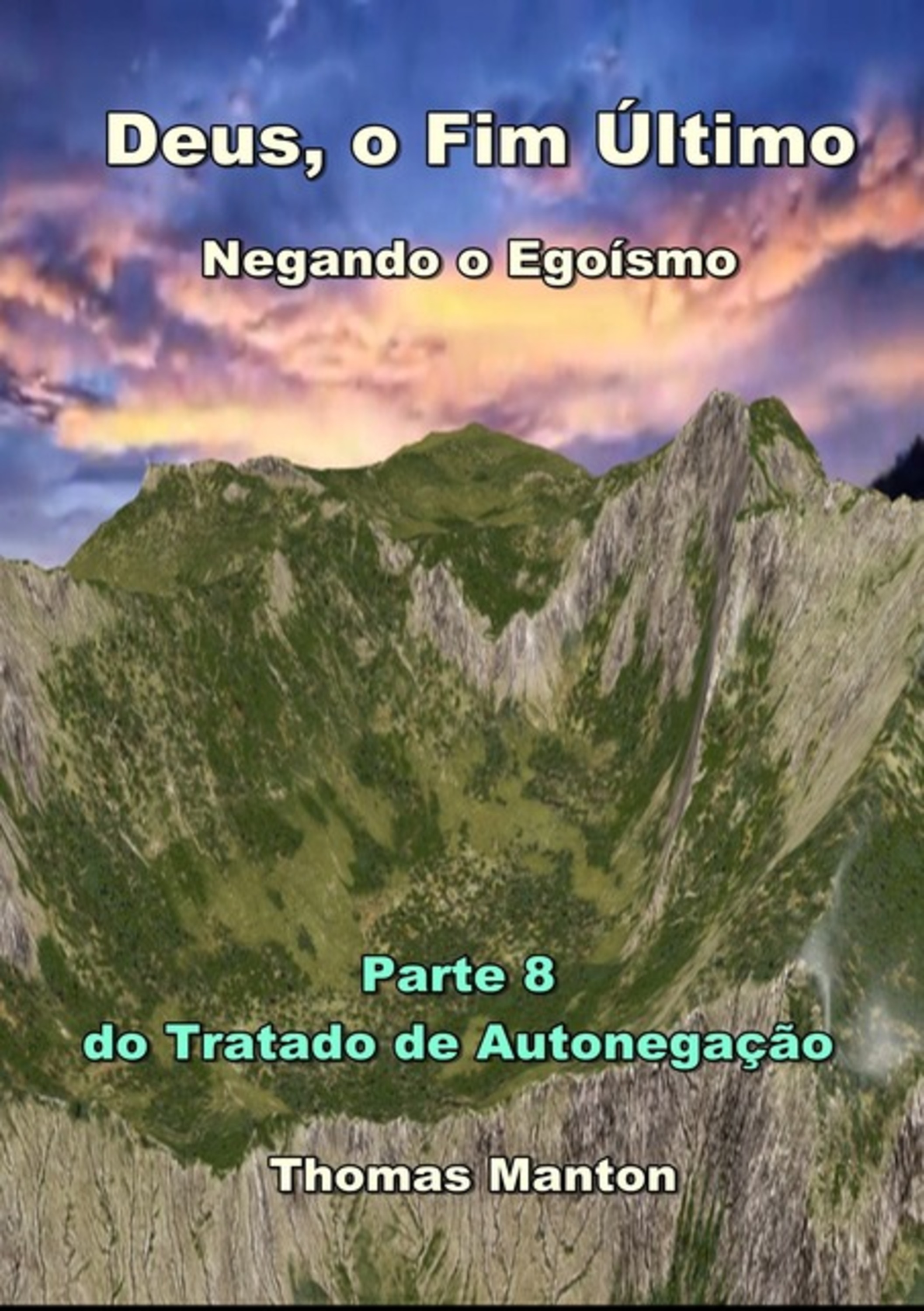 Deus, O Fim Último - Negando O Egoísmo.