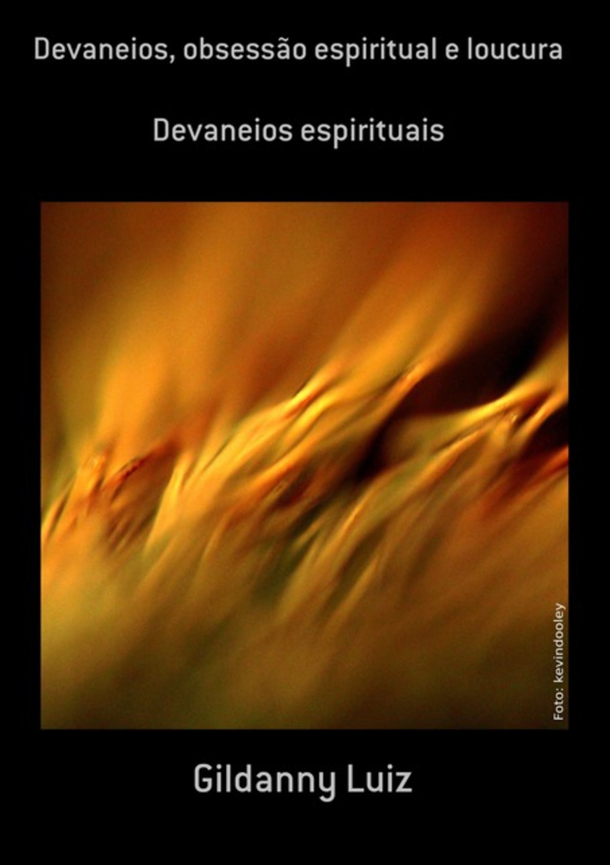 Devaneios, Obsessão Espiritual E Loucura