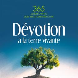 Dévotion à la terre vivante