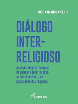 Diálogo inter-religioso: novo paradigma teológico de pensar e fazer missão no atual contexto da pluralidade das religiões