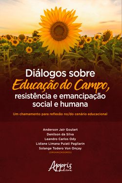 Diálogos sobre Educação do Campo, Resistência e Emancipação Social e Humana: