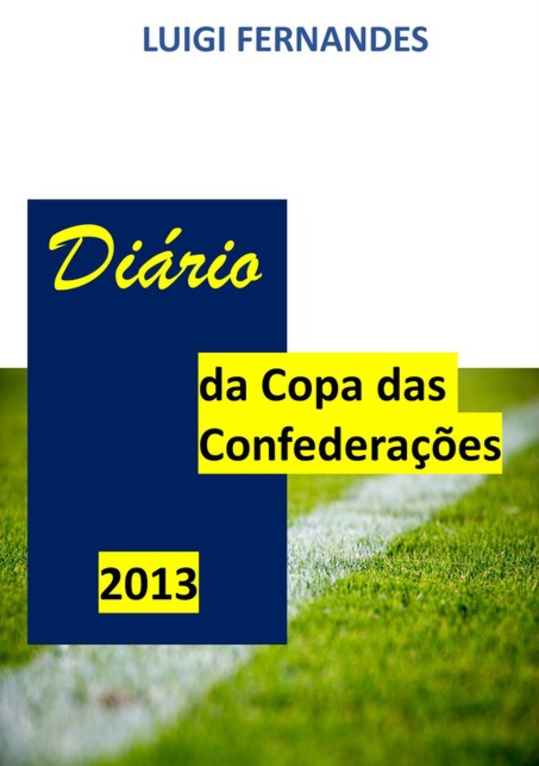 Diário Da Copa Das Confederações De 2013