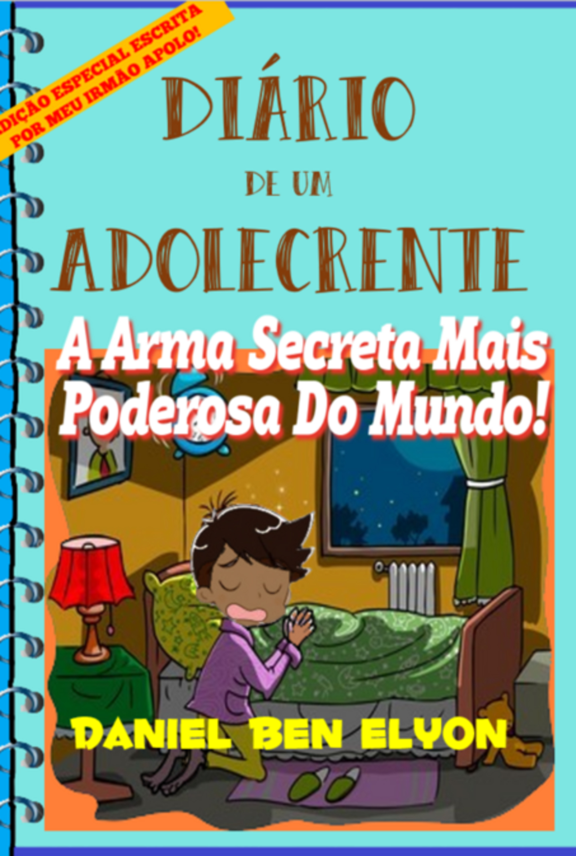 Diário De Um Adolecrente: A Arma Secreta Mais Poderosa Do Mundo!