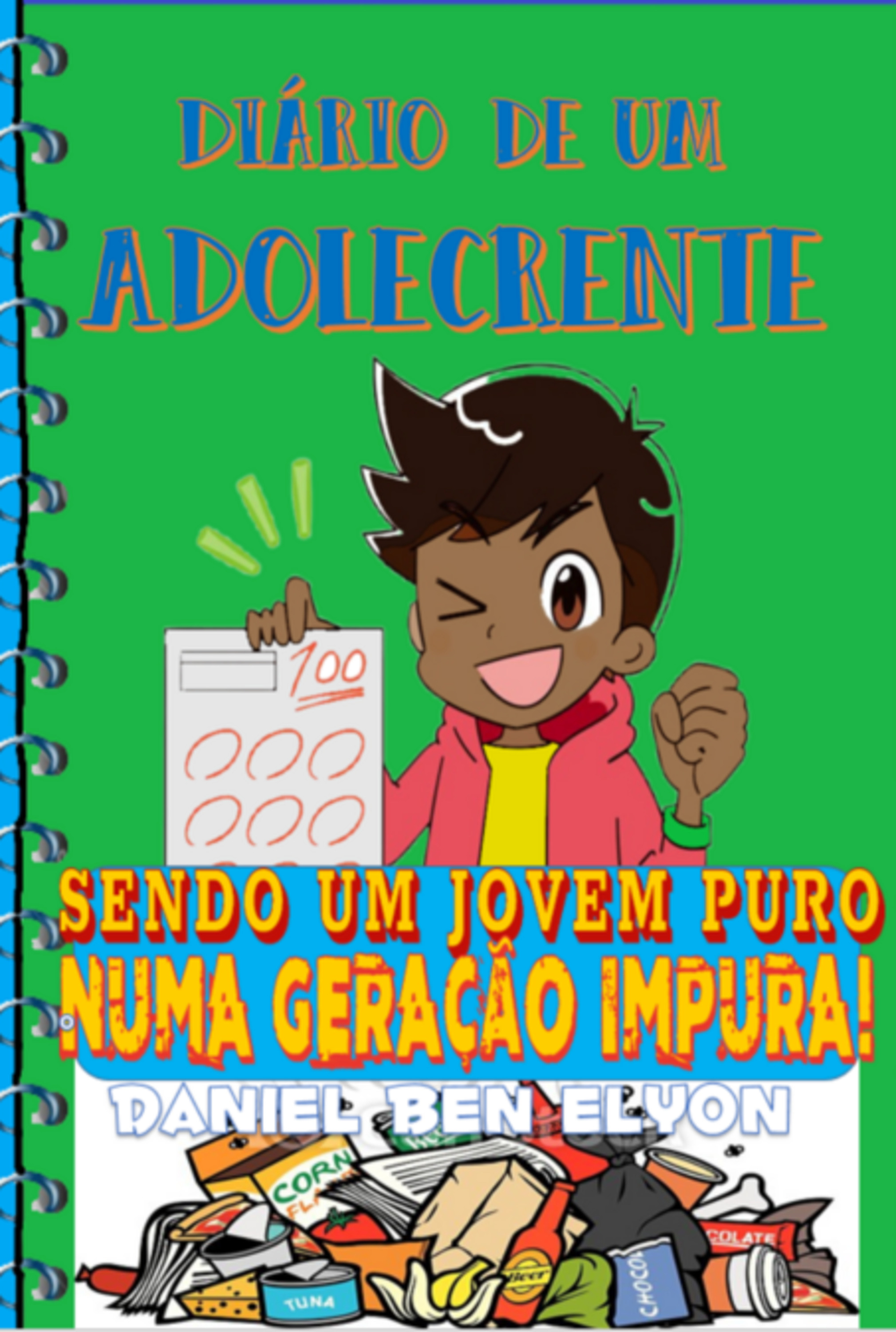 Diário De Um Adolecrente: Sendo Um Jovem Puro Numa Geração Impura!