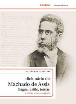 Dicionário de Machado de Assis - língua, estilo, temas