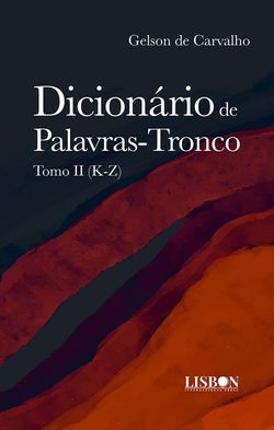 Dicionário de Palavras-Tronco: Tomo II (K-Z)