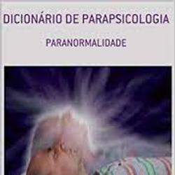 DICIONÁRIO DE PARAPSICOLOGIA