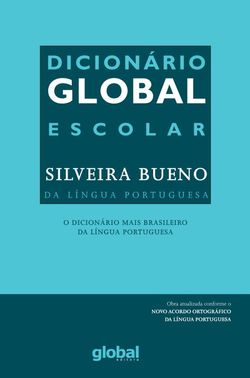 Dicionário global escolar Silveira Bueno da língua portuguesa