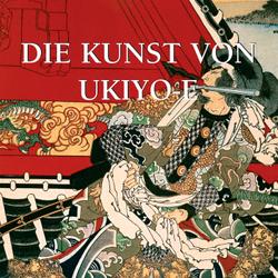 Die Kunst von Ukiyo-e