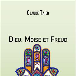 Dieu, Moïse et Freud