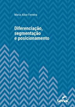 Diferenciação, segmentação e posicionamento