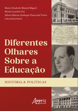 Diferentes Olhares Sobre a Educação: Histórias e Políticas