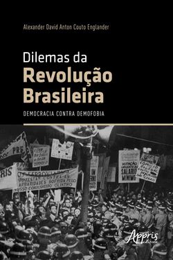 Dilemas da revolução brasileira: democracia contra demofobia