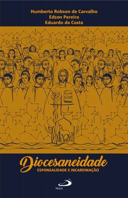 Diocesaneidade, esponsalidade e incardinação