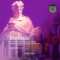 Dionísio: Deus do Vinho, do Êxtase e Libertador