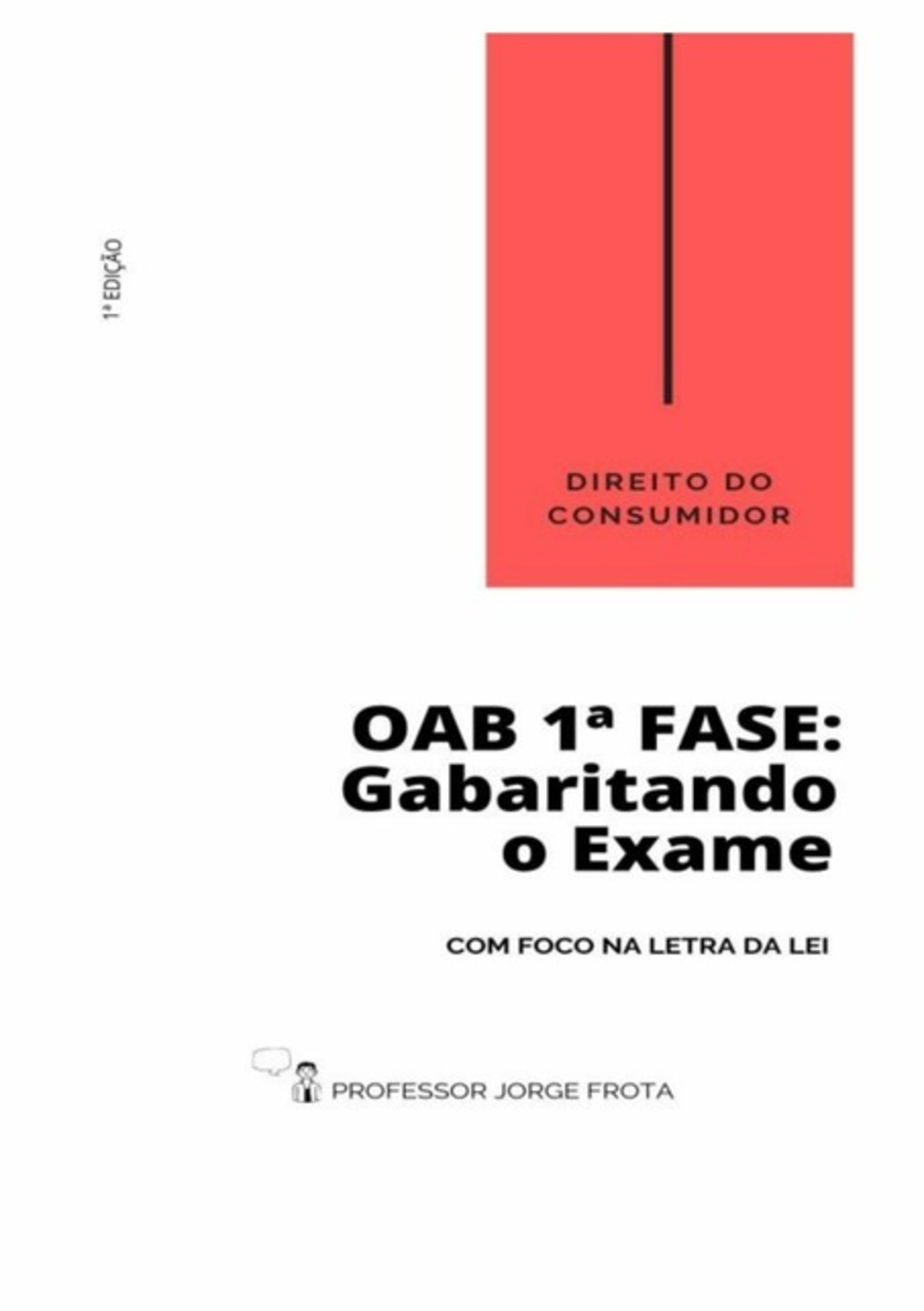 Direito Do Consumidor - Oab 1ª Fase: Gabaritando O Exame Com Foco Na Letra Da Lei